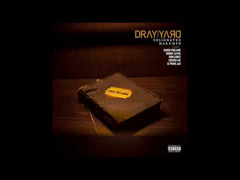 Dray Yard Ft. Dango Forlaine, Ronnie Alpha, Iron Lungz, Cochise MC & Primo JAB - Designated Marxmen