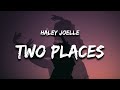 Haley Joelle - Two Places at Once (Lyrics)