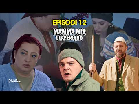 NEW Mamma Mia Llapërqino - Episodi 12 (Sezoni 1) | Klan Kosova