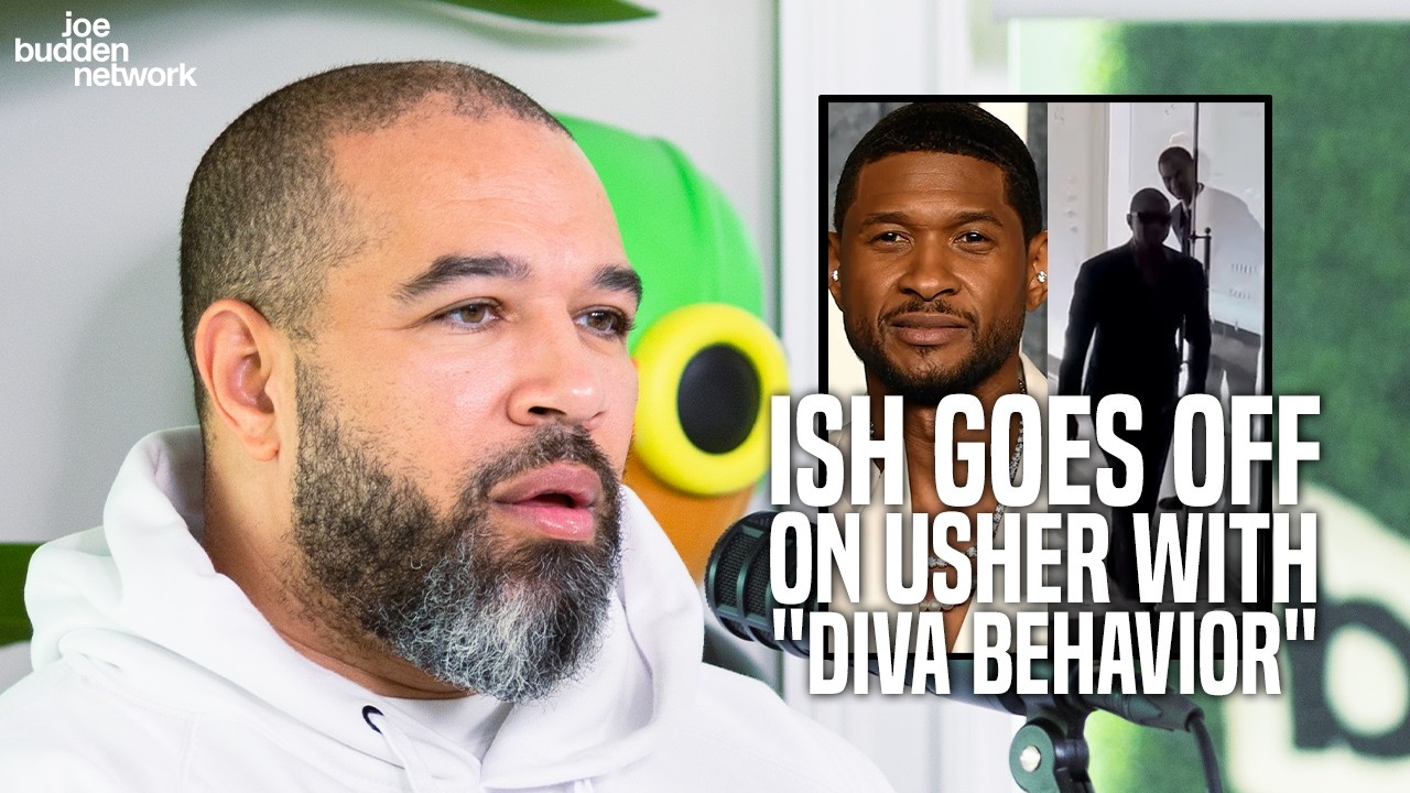 Ish Goes Off on Usher and Joe Agrees with "Diva Behavior"