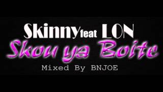 Skinny feat L.O.N - skou ya Boite