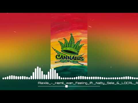 Lagu Acara Reggae Alexiis - Hemii wan Feeling (ft. Natty Sele & LOCAL REMEDY) Uther Vibz
