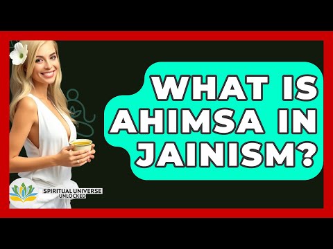 What Is Ahimsa In Jainism? - Spiritual Universe Unlocked