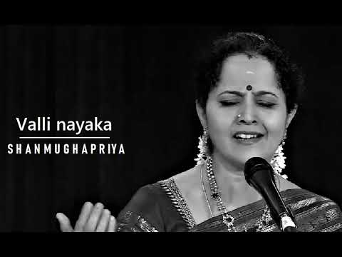 Valli nayaka nive / Shanmughapriya / Adi / Muthiah Bhagavathar / Gayathri Venkataraghavan