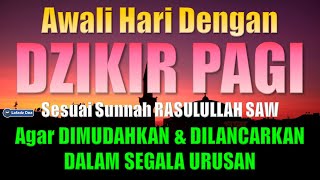 Download lagu DZIKIR PAGI Merdu | Pembuka Rezeki - Mudah Segala Urusan - Kabul Segala Hajat mp3 Download lagu DZIKIR PAGI Merdu | Pembuka Rezeki - Mudah Segala Urusan - Kabul Segala Hajat mp3