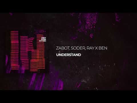 Zabot, Soder, Ray X Ben - Understand (Official Audio)
