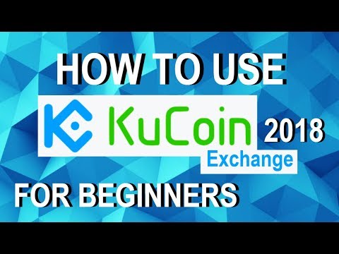 How to use KUCOIN Exchange (Beginners Guide) 2018 | Why Kucoin Exchange is AWESOME