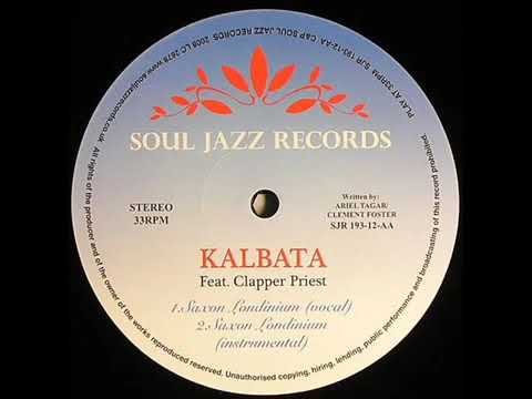 Kalbata ft  Clapper Priest Saxon Londinium Soul Jazz Records