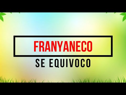 FRANYANECO -  SE EQUIVOCO (LETRA)