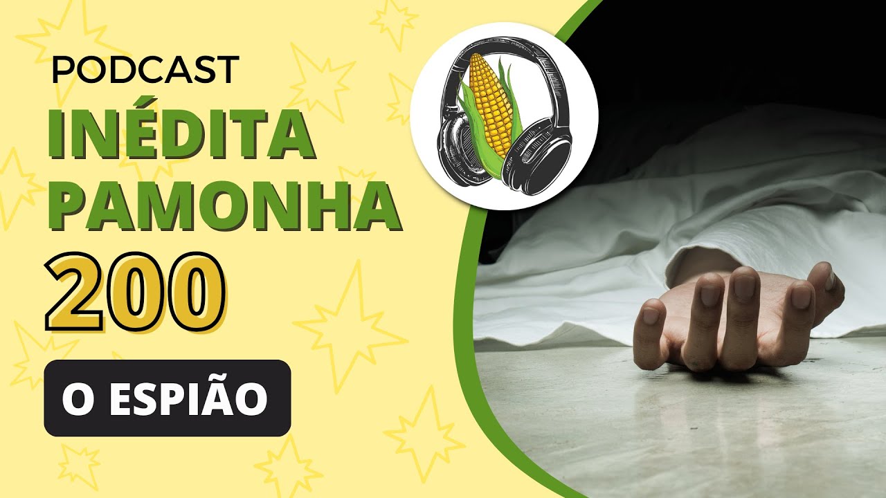 O espião - INÉDITA PAMONHA 200