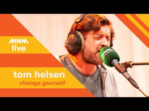 MNM LIVE: Tom Helsen - Change Yourself