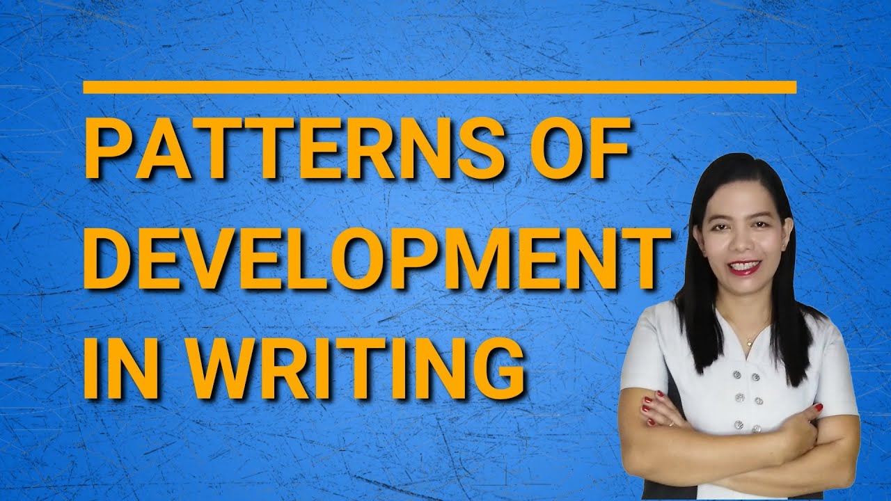 PATTERNS OF DEVELOPMENT IN WRITING