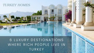 Where Do Rich People Live in Turkey?  - Luxurious Places to Invest
