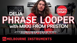 Video thumbnail for DELIA Phrase Looper Guide with Mikki From Preston by Melbourne Instruments