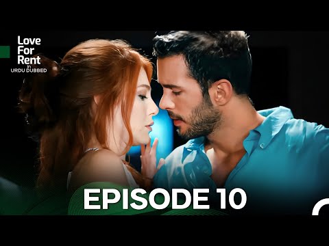 Love For Rent in Urdu Dubbed Episode 10 (Urdu Dubbed) FULL HD