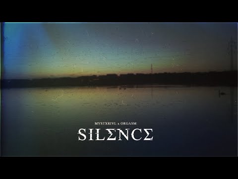 MYSTXRIVL x ORGASM - Silence