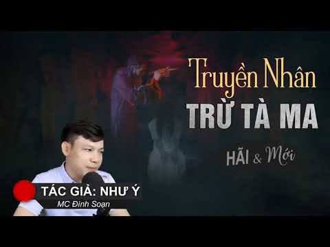 Truyền Nhân Trừ Ma Diệt Quỷ   Truyện Ma Có Thật Về Thầy Pháp   Truyện Đình Soạn