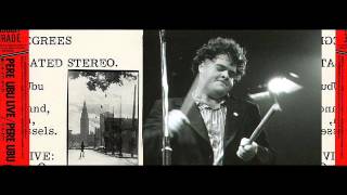 Pere Ubu - Street Waves (Theatre 140, Brussels 1978-05-05)