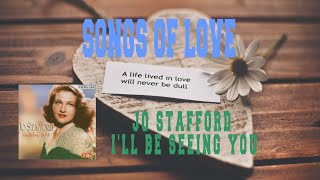 JO STAFFORD - I'LL BE SEEING YOU