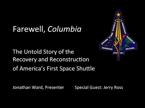 Farewell, Columbia - The recovery and reconstruction of space shuttle Columbia in 2003