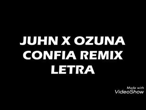 Juhn ft Ozuna - Confia remix ( Letra )