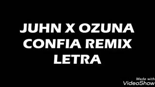 Juhn ft Ozuna - Confia remix ( Letra )