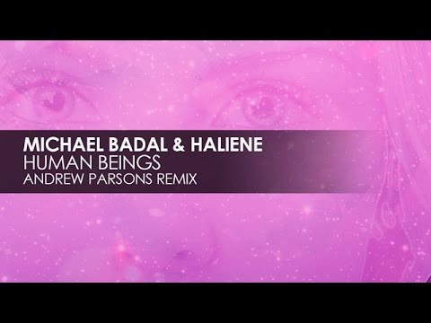Michael Badal & Haliene - Human Beings (Andrew Parsons Remix)