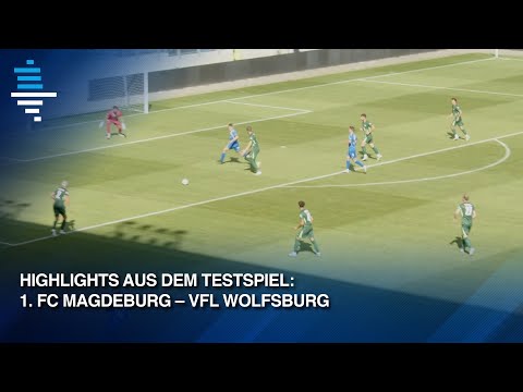 Highlights aus dem Testspiel: 1. FC Magdeburg – VfL Wolfsburg