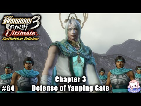 Warriors Orochi 3 Ultimate: Story Gameplay Part #64 - Chapter 3: Defense of Yanping Gate