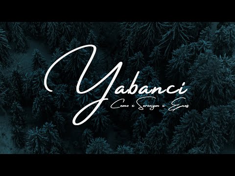 Cemo x Seronym ft. Enes - YABANCI (Official Video)