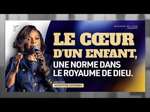Le cœur d’un enfant, une norme dans le Royaume de Dieu - Dr Modestine CASTANOU
