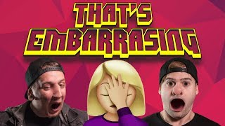 What's Your Most Embarrassing Moment?