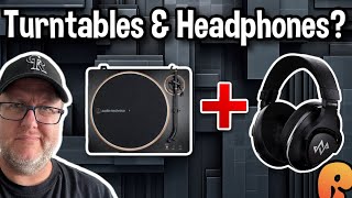 Do Turntables and Headphones Actually Go Together?