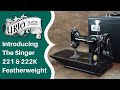Introducing the Singer 221 Featherweight Portable Vintage Sewing Machine