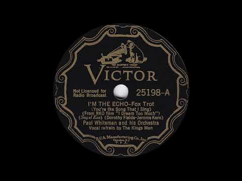 1935 Paul Whiteman - I'm The Echo (The Kings Men, vocal)
