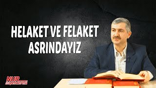 Dr. Burhan SABAZ(Kısa) - Helaket ve felaket asrındayız