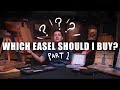 Which Easel Should I Buy?!  Part 1