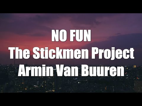 Armin Van Buuren x The Stickmen Project - No Fun (Lyrics)