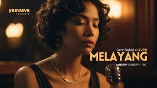 Download lagu MELAYANG (JANUARY CHRISTY, 1986)  |  JAZZ BALLAD COVER @yeswave mp3 Download lagu MELAYANG (JANUARY CHRISTY, 1986)  |  JAZZ BALLAD COVER @yeswave mp3
