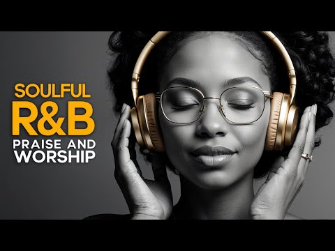 HEAVEN IS MY HOME | SOULFUL R&B GOSPEL PRAISE AND WORSHIP SONGS PLAYLIST