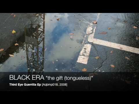 BLACK ERA - the gift (tongueless) [Aqbmp018]