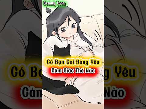 Có Bạn Gái Đáng Yêu Cảm Giác Thế Nào #shorts