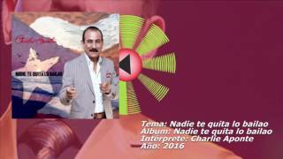 Expresión Latina: (2016) Charlie Aponte - Nadie te quita lo bailao