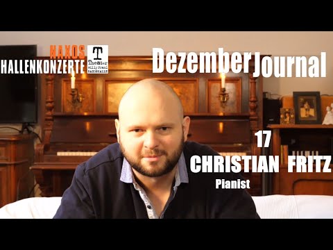 DezemberJournal Nr. 17 - Christian Fritz | Naxos Hallenkonzerte