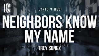 Trey Songz - Neighbors Know My Name | Lyrics
