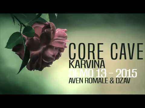 Core Cave Karvina - Demo 13 - AVEN ROMALE & DZAV