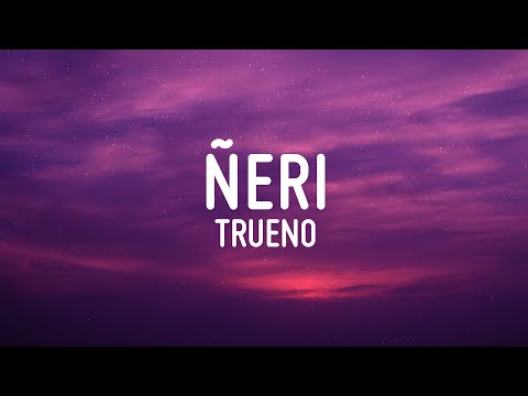 ÑERI - Trueno (LETRA)