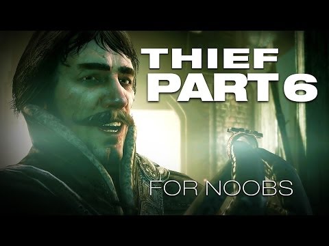 Thief Gameplay Walkthrough for noobs part 6 - Chapter 2: Dust to Dust