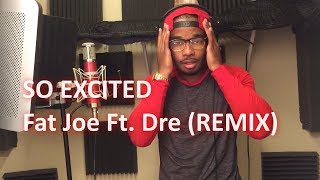 Fat Joe - So Excited ft. Dre | A.D. Scott Cover (Remix