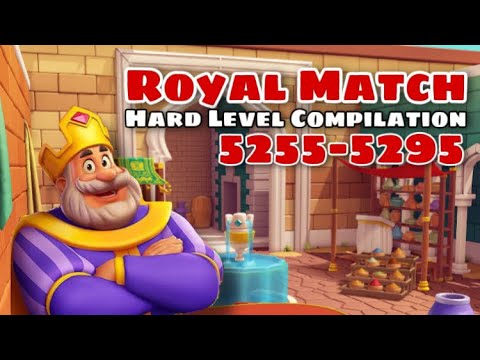 Royal Match Compilation Hard Level 5255 - 5265 - 5275 - 5285 - 5295 | No Hack Royal Match Coin